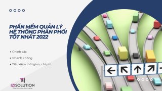 Phần mềm quản lý hệ thống nhà phân phối tốt nhất 2022