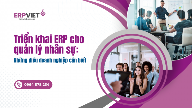 Triển khai ERP cho quản lý nhân sự: Những điều doanh nghiệp cần biết