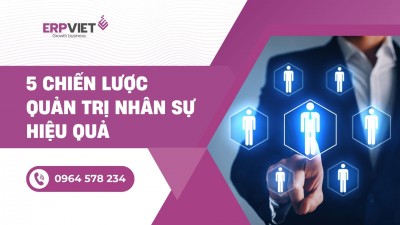 5 chiến lược quản trị nhân sự hiệu quả giúp doanh nghiệp phát triển bền vững