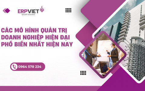 Các mô hình quản trị doanh nghiệp hiện đại phổ biến nhất hiện nay