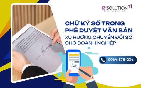 Chữ ký số trong phê duyệt văn bản – Xu hướng chuyển đổi số cho doanh nghiệp
