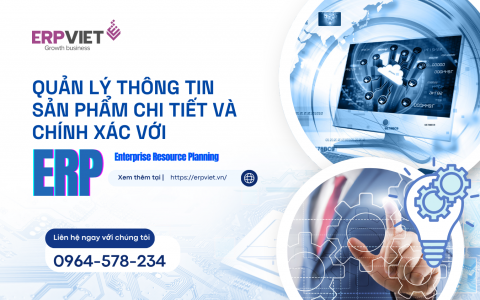 Quản lý thông tin sản phẩm chi tiết và chính xác với ERP