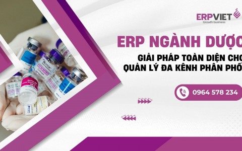 ERP ngành dược: Giải pháp toàn diện cho quản lý đa kênh phân phối hiện đại