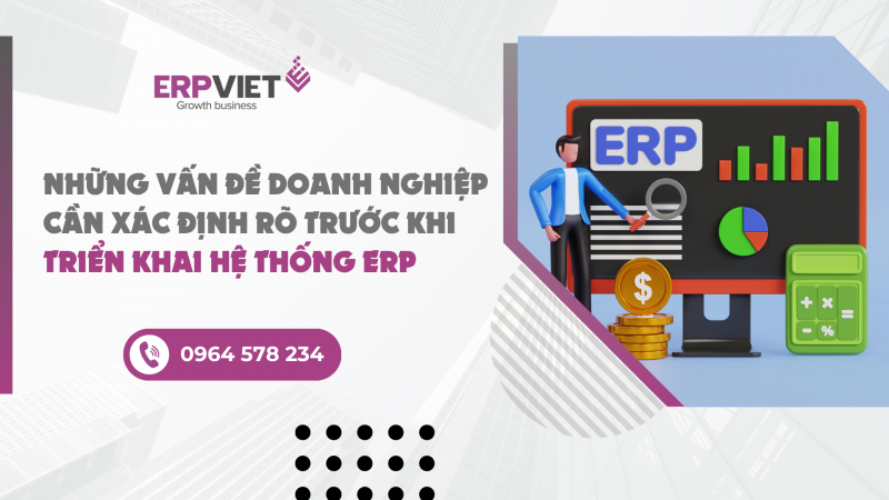 Những vấn đề doanh nghiệp cần xác định rõ trước khi triển khai ERP