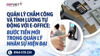 Quản lý chấm công và tính lương tự động với E-Office – Bước tiến mới trong quản lý nhân sự hiện đại