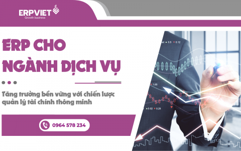 ERP cho ngành dịch vụ: Tăng trưởng bền vững với chiến lược quản lý tài chính thông minh