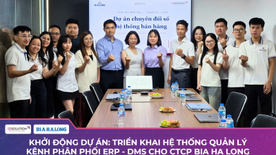 Khởi động Dự án: Triển khai hệ thống quản lý kênh phân phối ERP - DMS cho CTCP Bia Hạ Long