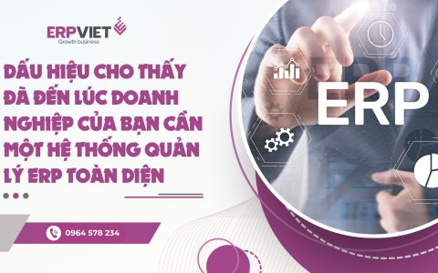 Dấu hiệu cho thấy đã đến lúc doanh nghiệp của bạn cần một hệ thống quản lý ERP toàn diện