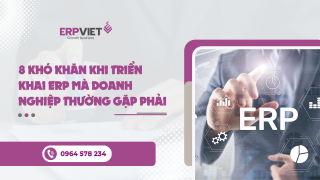 8 khó khăn khi triển khai ERP mà doanh nghiệp thường gặp phải