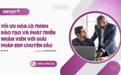 Tối ưu hóa lộ trình đào tạo và phát triển nhân viên với giải pháp ERP chuyên sâu
