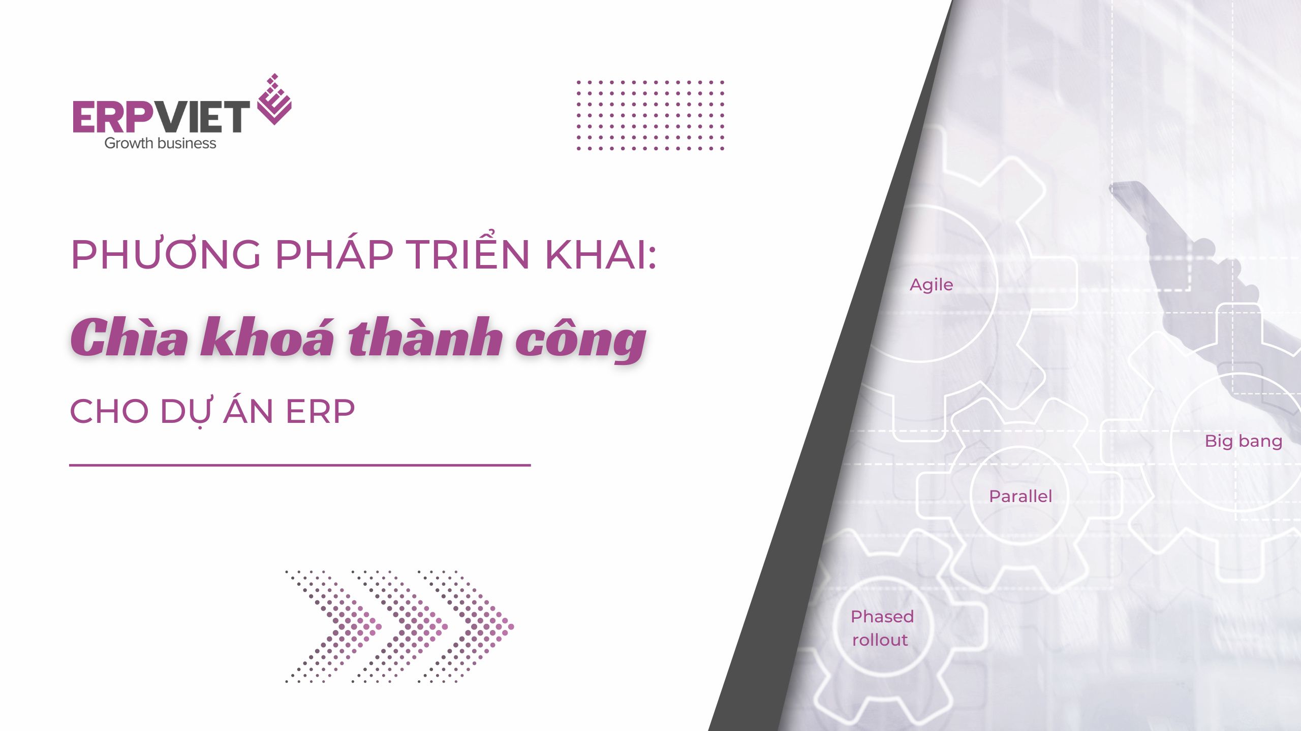 Các phương pháp triển khai ERP: Chìa khóa thành công cho dự án ERP 1